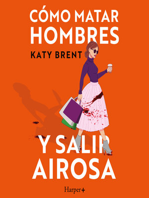 cover image of Cómo matar hombres y salir airosa.